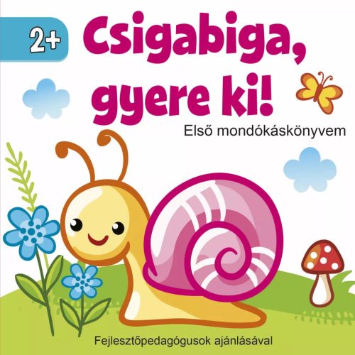 Csigabiga, gyere ki! Első mondókáskönyvem 2+
